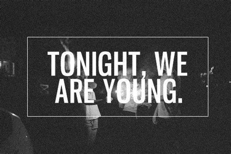Feb 6, 2022 ... We Are Young song is nostalgic now after few years of not listening to it ... Tonight We are young!!! Upvote 1. Downvote Reply reply. Share.